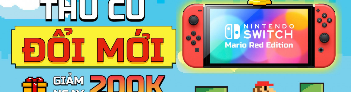 Lên đời Nintendo Switch Oled Mario Red, Tiết Kiệm Tối Đa, Chơi Game Thả Ga